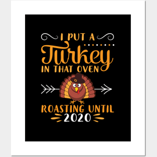 Pregnancy I Put A Turkey In T Oven Roasting Until 2020 Posters and Art